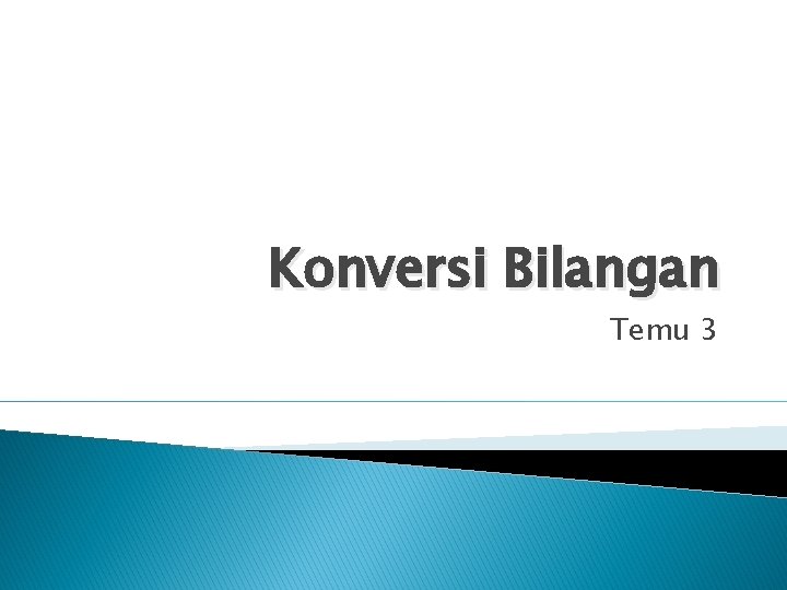 Konversi Bilangan Temu 3 