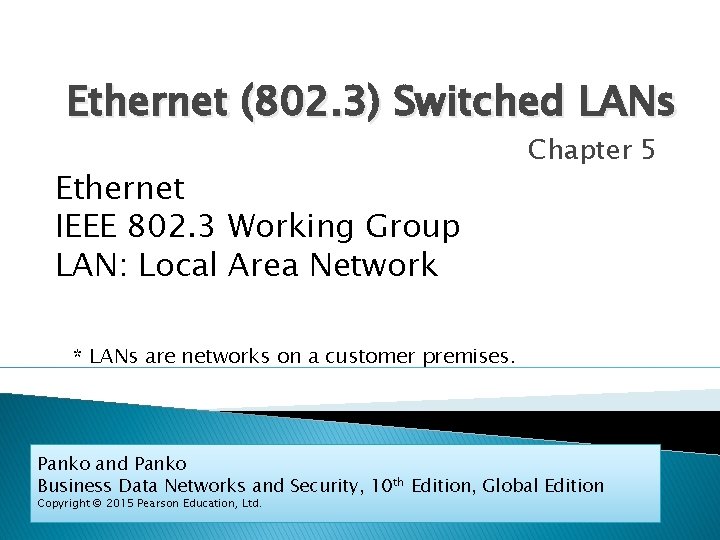 Ethernet (802. 3) Switched LANs Ethernet IEEE 802. 3 Working Group LAN: Local Area