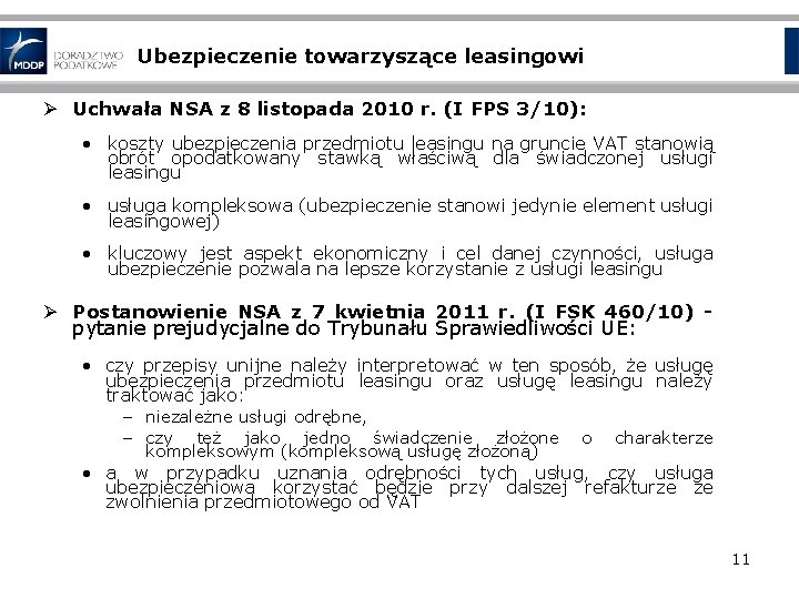 Ubezpieczenie towarzyszące leasingowi Ø Uchwała NSA z 8 listopada 2010 r. (I FPS 3/10):