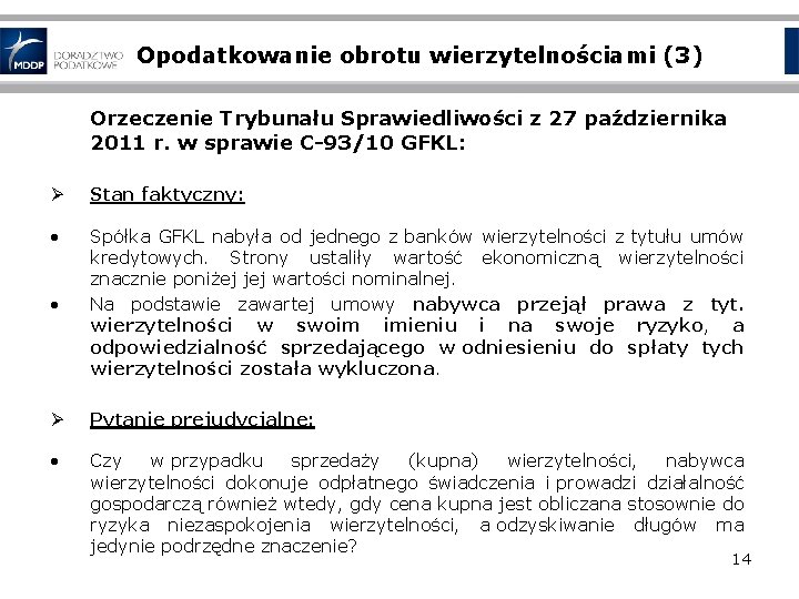 Opodatkowanie obrotu wierzytelnościami (3) Orzeczenie Trybunału Sprawiedliwości z 27 października 2011 r. w sprawie