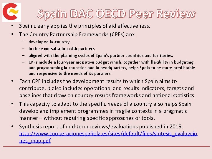 Spain DAC OECD Peer Review • Spain clearly applies the principles of aid effectiveness.