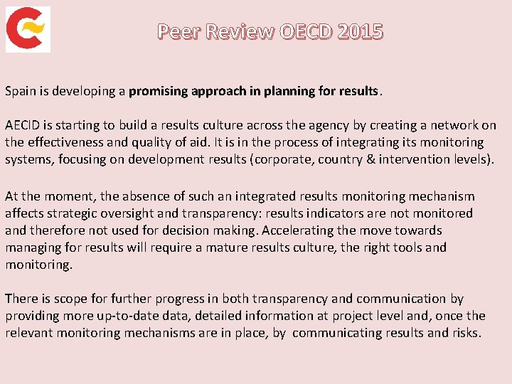 Peer Review OECD 2015 Spain is developing a promising approach in planning for results.