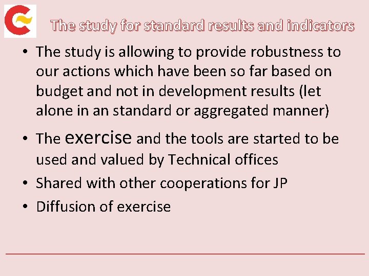 The study for standard results and indicators • The study is allowing to provide