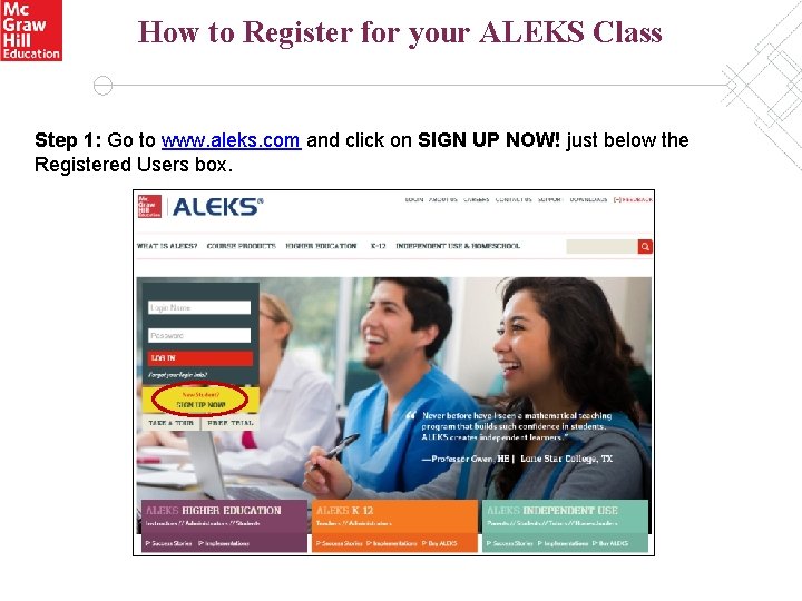How to Register for your ALEKS Class Step 1: Go to www. aleks. com