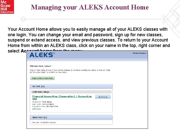 Managing your ALEKS Account Home Your Account Home allows you to easily manage all