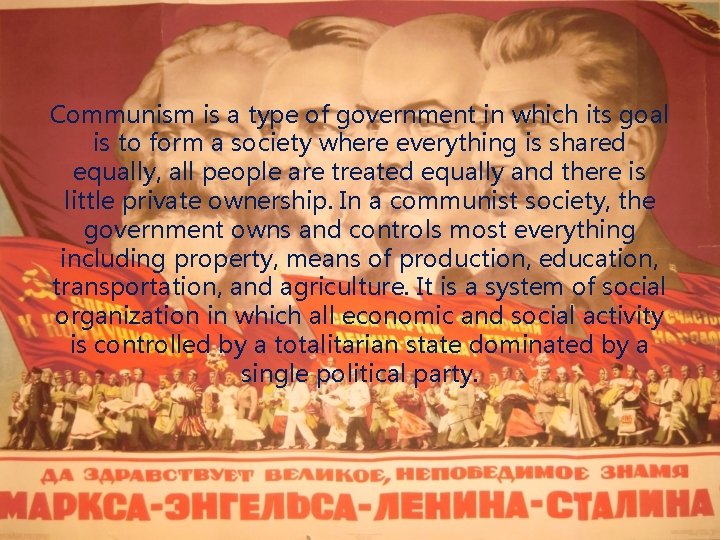 Communism is a type of government in which its goal is to form a Communism is a type of government in which its goal is to form a