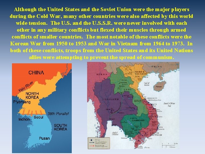 Although the United States and the Soviet Union were the major players during the Although the United States and the Soviet Union were the major players during the