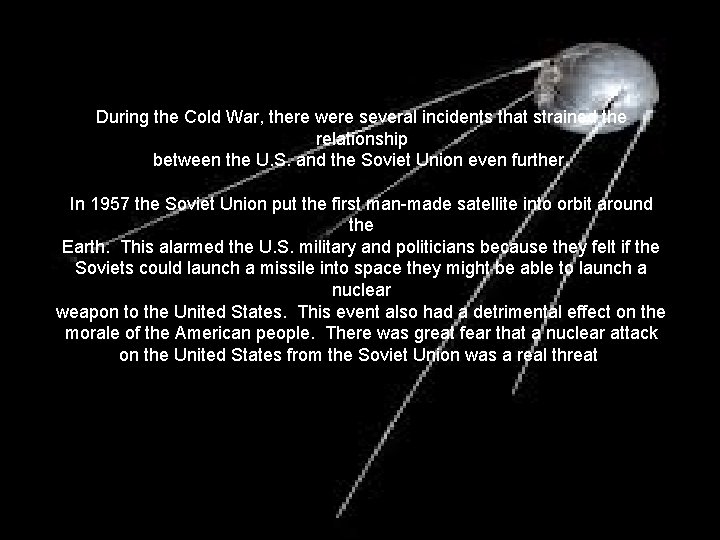 During the Cold War, there were several incidents that strained the relationship between the During the Cold War, there were several incidents that strained the relationship between the