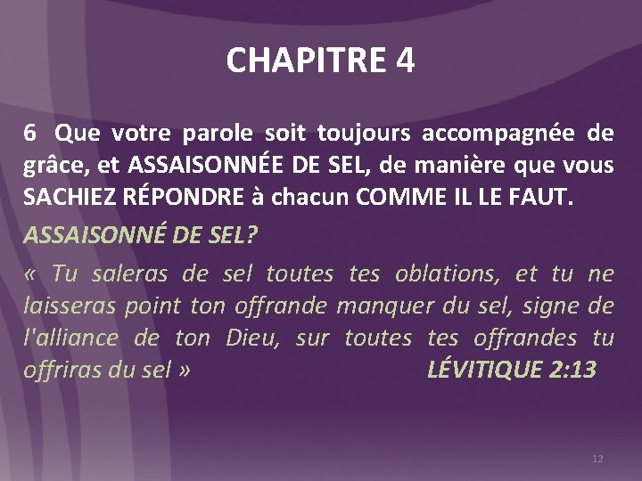 CHAPITRE 4 6 Que votre parole soit toujours accompagnée de grâce, et ASSAISONNÉE DE