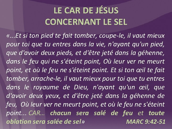 LE CAR DE JÉSUS CONCERNANT LE SEL «. . . Et si ton pied