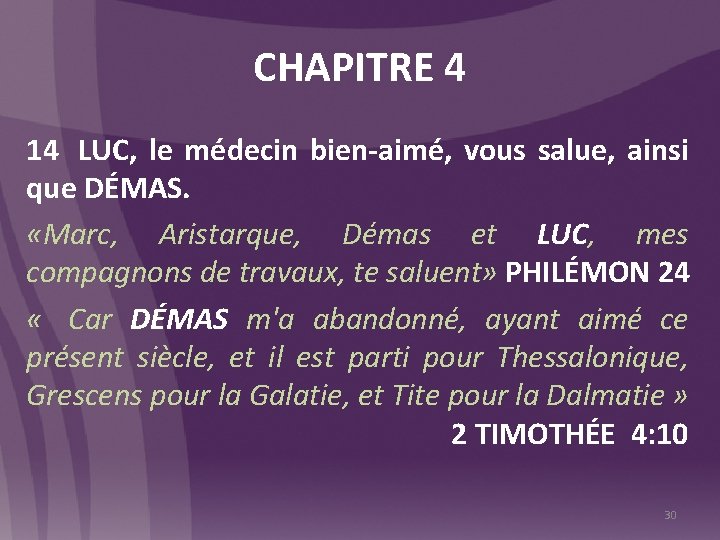 CHAPITRE 4 14 LUC, le médecin bien-aimé, vous salue, ainsi que DÉMAS. «Marc, Aristarque,