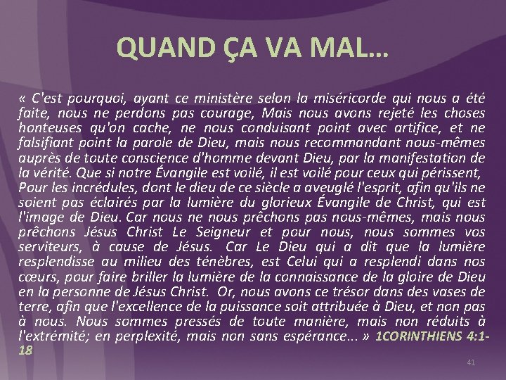 QUAND ÇA VA MAL… « C'est pourquoi, ayant ce ministère selon la miséricorde qui