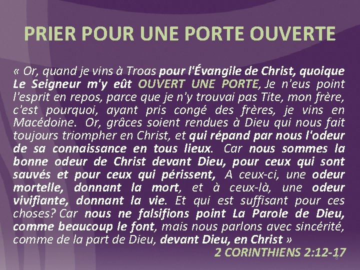 PRIER POUR UNE PORTE OUVERTE « Or, quand je vins à Troas pour l'Évangile