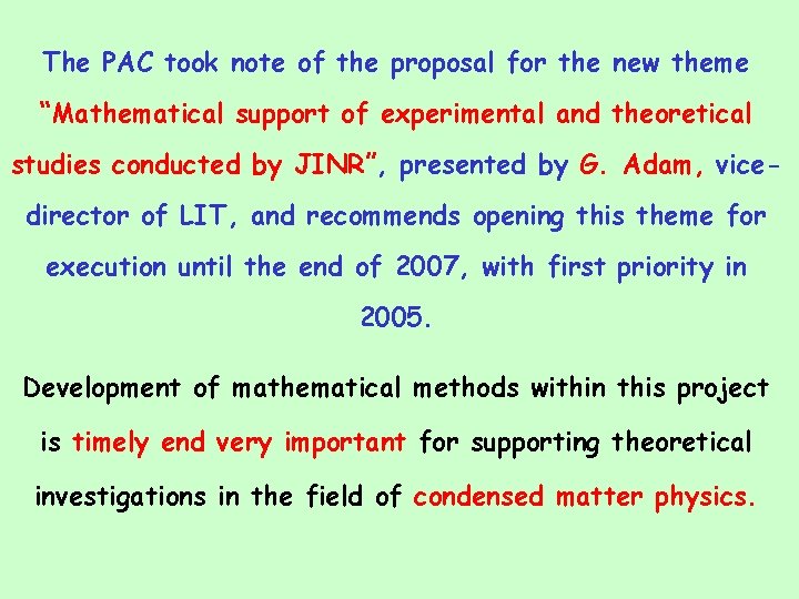 The PAC took note of the proposal for the new theme “Mathematical support of