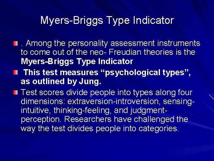 Myers-Briggs Type Indicator. Among the personality assessment instruments to come out of the neo-
