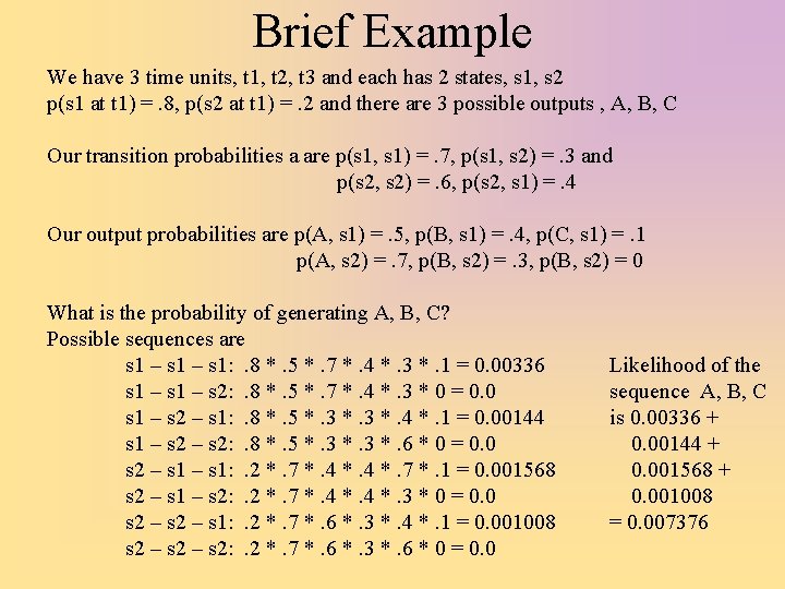 Brief Example We have 3 time units, t 1, t 2, t 3 and