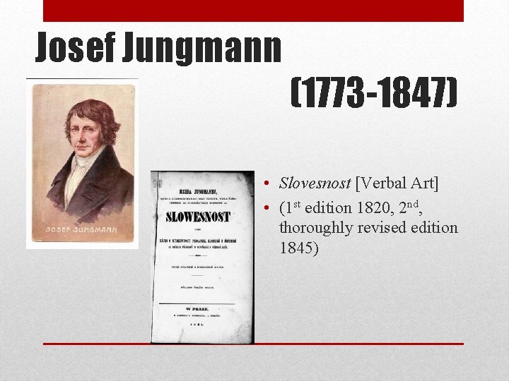 Josef Jungmann (1773 -1847) • Slovesnost [Verbal Art] • (1 st edition 1820, 2