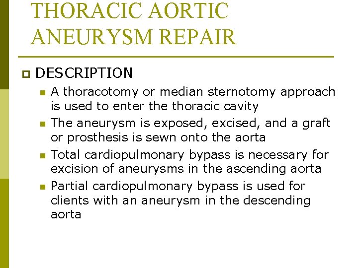 THORACIC AORTIC ANEURYSM REPAIR p DESCRIPTION n n A thoracotomy or median sternotomy approach