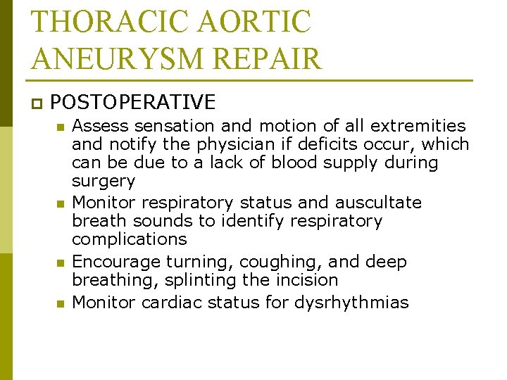 THORACIC AORTIC ANEURYSM REPAIR p POSTOPERATIVE n n Assess sensation and motion of all