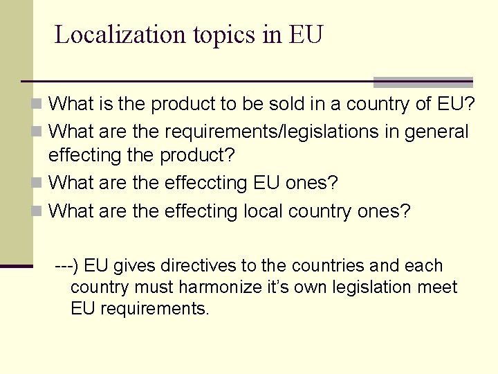 Localization topics in EU n What is the product to be sold in a