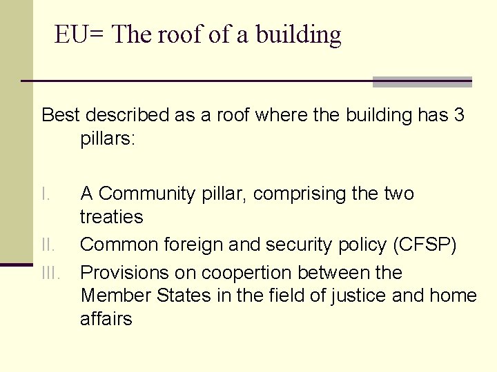 EU= The roof of a building Best described as a roof where the building