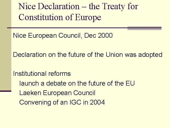 Nice Declaration – the Treaty for Constitution of Europe Nice European Council, Dec 2000