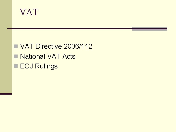 VAT n VAT Directive 2006/112 n National VAT Acts n ECJ Rulings 