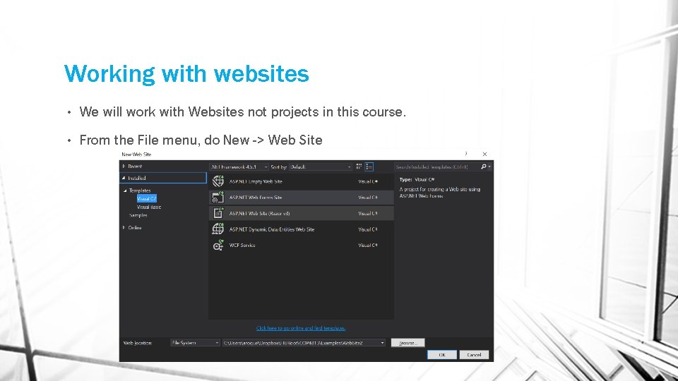 Working with websites • We will work with Websites not projects in this course.