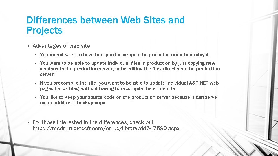 Differences between Web Sites and Projects • • Advantages of web site • You