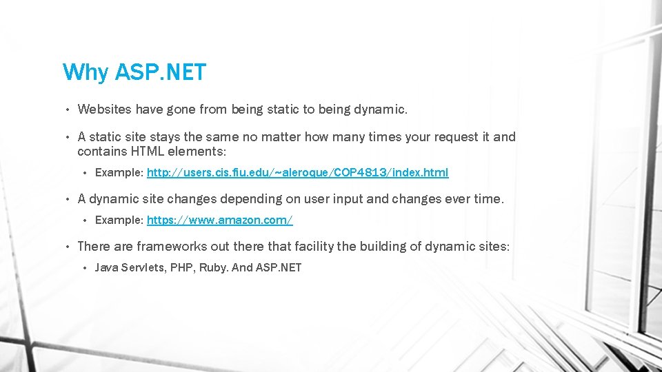 Why ASP. NET • Websites have gone from being static to being dynamic. •