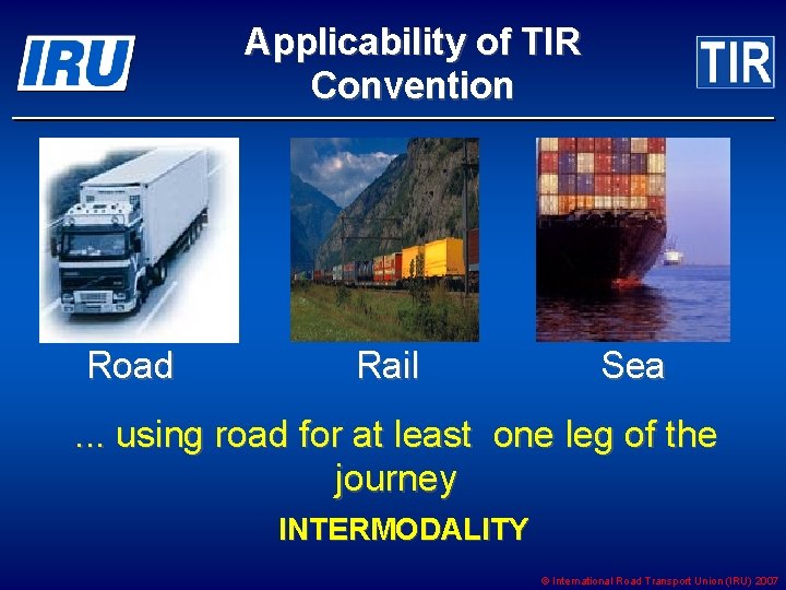 Applicability of TIR Convention Road Rail Sea . . . using road for at