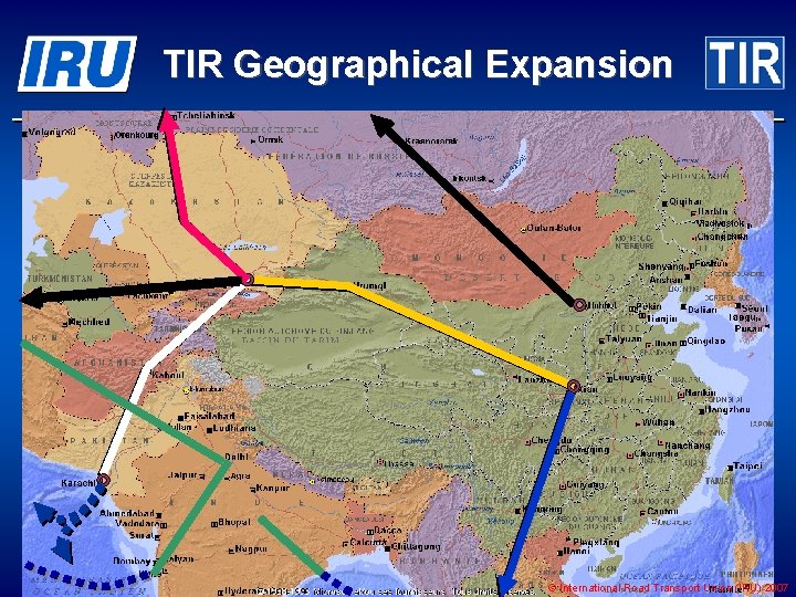 TIR Geographical Expansion © International Road Transport Union (IRU) 2007 