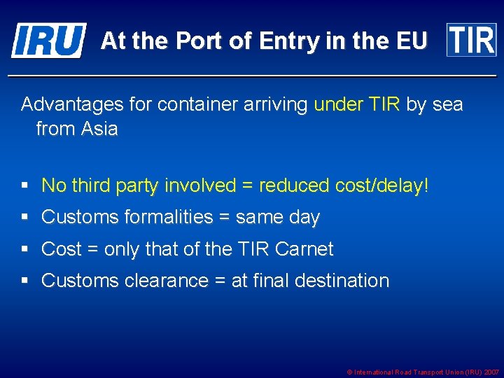 At the Port of Entry in the EU Advantages for container arriving under TIR