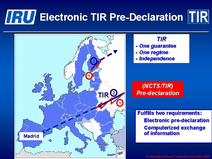 Electronic TIR Pre-Declaration TIR - One guarantee - One regime - Independence 2 1