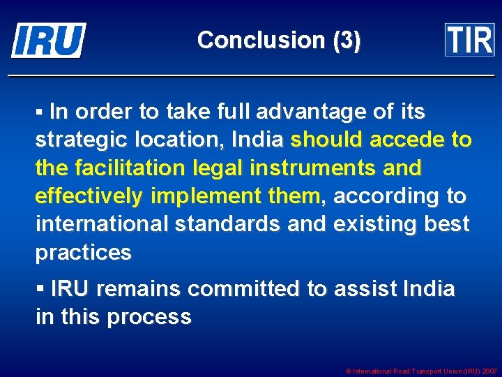 Conclusion (3) § In order to take full advantage of its strategic location, India