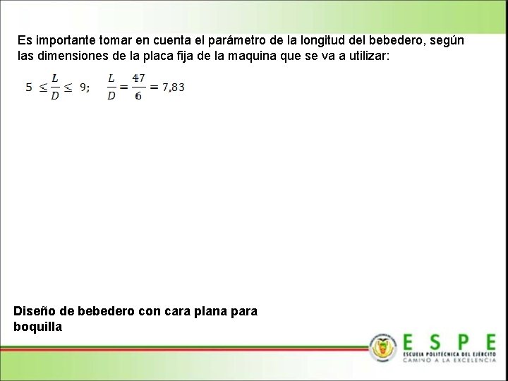 Es importante tomar en cuenta el parámetro de la longitud del bebedero, según las