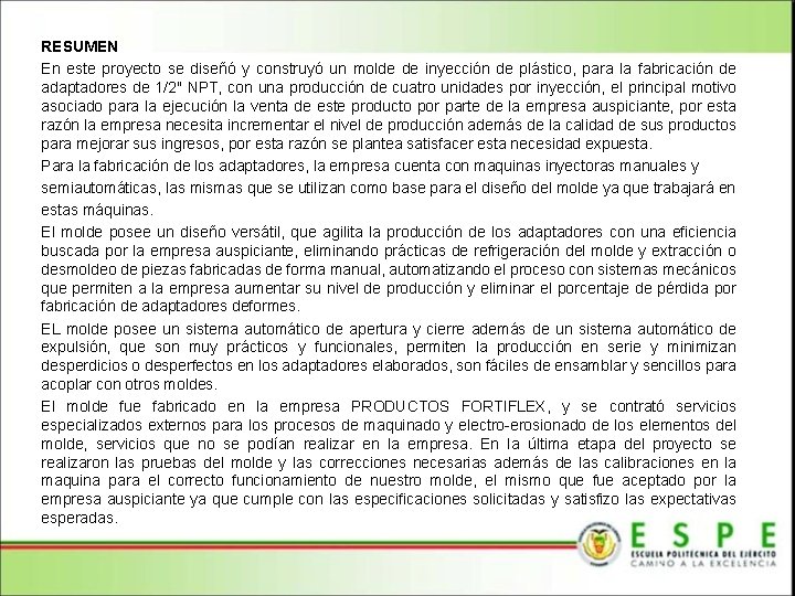 RESUMEN En este proyecto se diseñó y construyó un molde de inyección de plástico,