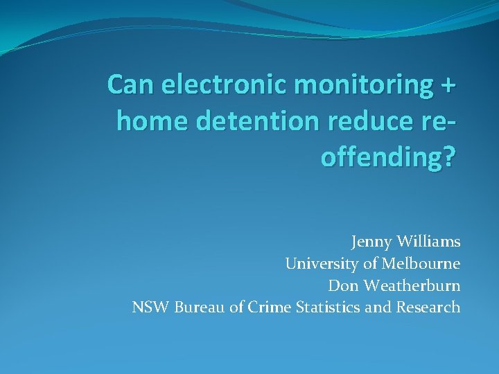 Can electronic monitoring home detention reduce reoffending Jenny