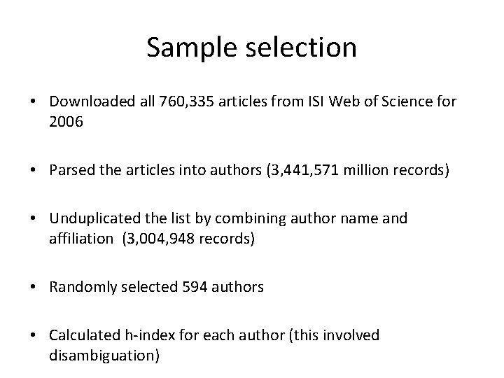 Sample selection • Downloaded all 760, 335 articles from ISI Web of Science for