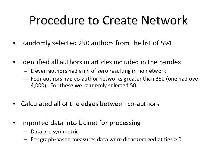 Procedure to Create Network • Randomly selected 250 authors from the list of 594