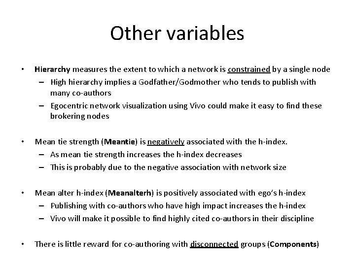 Other variables • Hierarchy measures the extent to which a network is constrained by