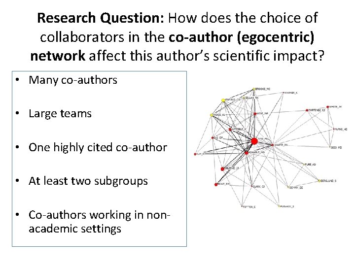 Research Question: How does the choice of collaborators in the co-author (egocentric) network affect