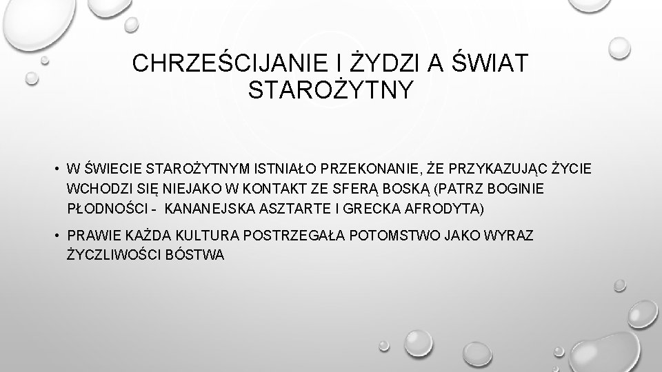 CHRZEŚCIJANIE I ŻYDZI A ŚWIAT STAROŻYTNY • W ŚWIECIE STAROŻYTNYM ISTNIAŁO PRZEKONANIE, ŻE PRZYKAZUJĄC