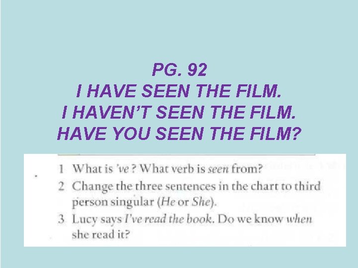 PG. 92 I HAVE SEEN THE FILM. I HAVEN’T SEEN THE FILM. HAVE YOU
