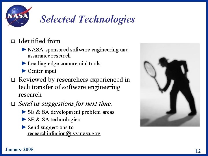 Selected Technologies q Identified from ► NASA-sponsored software engineering and assurance research ► Leading