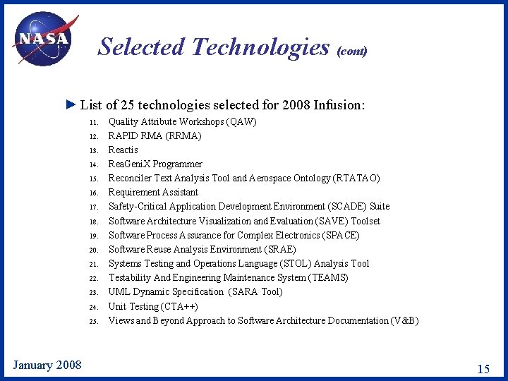 Selected Technologies (cont) ► List of 25 technologies selected for 2008 Infusion: 11. 12.
