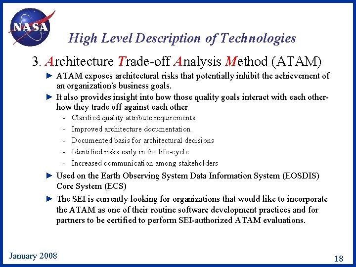 High Level Description of Technologies 3. Architecture Trade-off Analysis Method (ATAM) ► ATAM exposes
