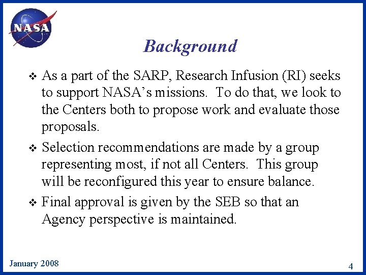 Background As a part of the SARP, Research Infusion (RI) seeks to support NASA’s