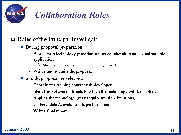 Collaboration Roles q Roles of the Principal Investigator ► During proposal preparation: − Works
