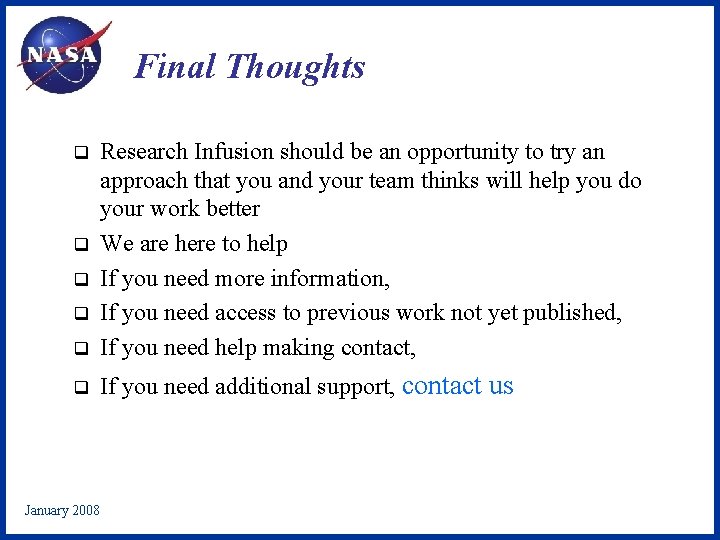 Final Thoughts q Research Infusion should be an opportunity to try an approach that